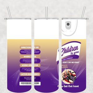 Children Be Gone 20oz Skinny Tumbler